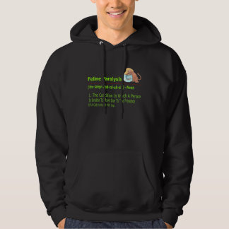 Feline Paralysis Cat Owner Sarcasm Quote Hoodie