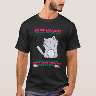 Feline Paralysis  Cat Owner T-Shirt