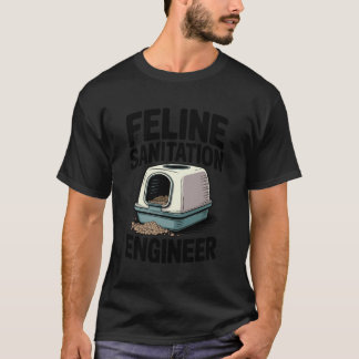 Feline Sanitation Engineer Litter Box Cat Lover Fu T-Shirt
