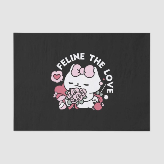 Feline the Love - Cute Valentine’s Cat Design Tissue Paper (Front)