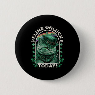 Feline Unlucky Today St Patrick s Day Cat 6 Cm Round Badge