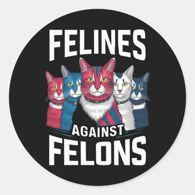Felines Against Felons  Classic Round Sticker (Front)