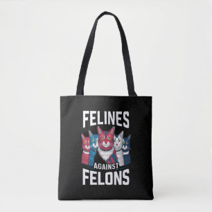 Felines Against Felons  Tote Bag