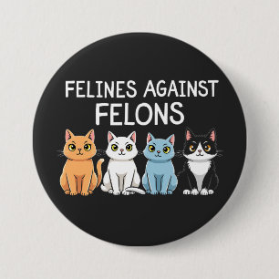 Felines against felons Trump Harris Election Cat  7.5 Cm Round Badge