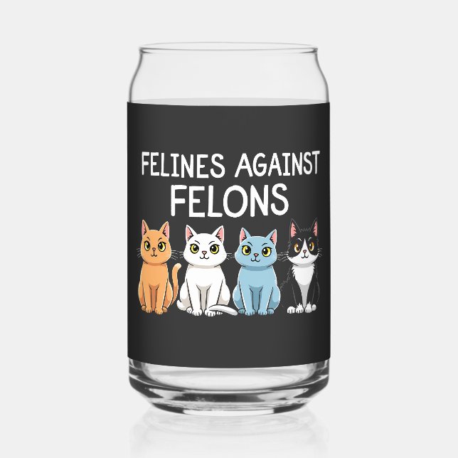 Felines against felons Trump Harris Election Cat  Can Glass (Front)