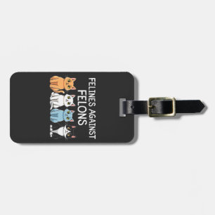 Felines against felons Trump Harris Election Cat Luggage Tag