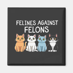 Felines against felons Trump Harris Election Cat  Magnet