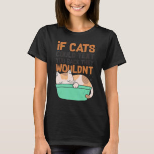 Felines Texting Pet Sarcastic Mockery Statements T-Shirt