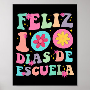 Feliz 100 Dias De Escuela Groovy 100 Days Spanish Poster