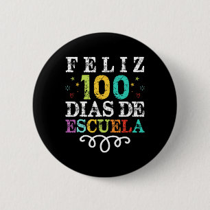 Feliz 100 Dias De Escuela Spanish 100 Days Of Scho 6 Cm Round Badge
