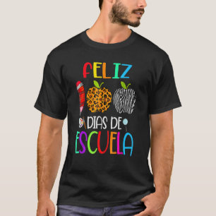 Feliz 100 Dias De Escuela Spanish 100 Days Of Scho T-Shirt