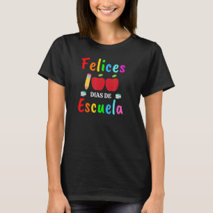 Feliz 100 Dias De Escuela Spanish Happy 100th Days T-Shirt