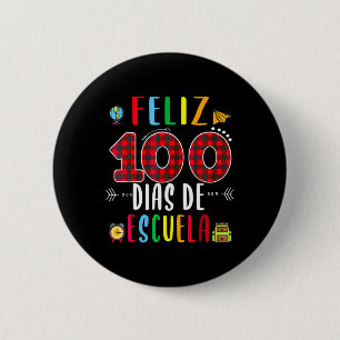 Feliz 100 Dias De Escuela Tee Spanish 100 Days Of 6 Cm Round Badge