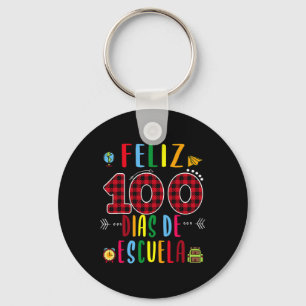 Feliz 100 Dias De La Escuela Tee 100 Days Of Schoo Key Ring