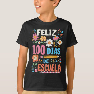 Feliz 100 Diaz De Escuela 100th Day School Spanish T-Shirt