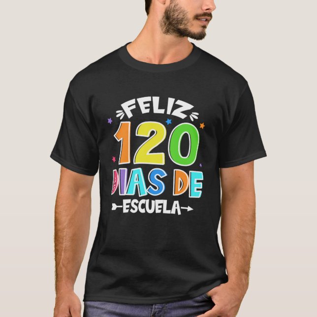 Feliz 120 Dias De Escuela Cute Spanish 120 Days Of T-Shirt (Front)