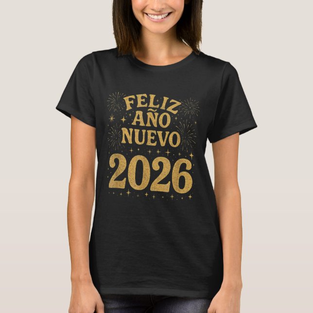 Feliz Año Nuevo 2026 Spanish Fireworks New Year Fi T-Shirt (Front)