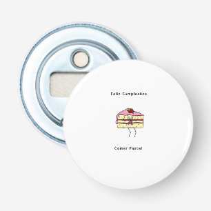 Feliz Cumpleanos Comer pastel, birthday Bottle Opener