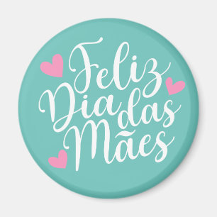 Feliz Dia Das Mães Happy Mother's Day Magnet