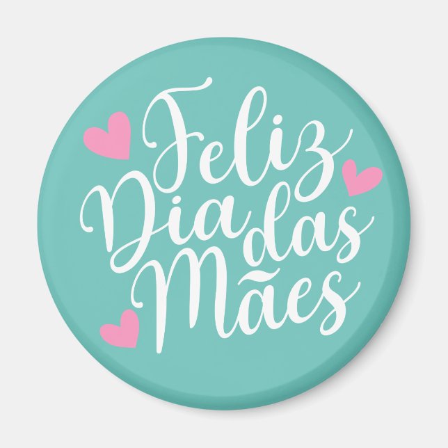 Feliz Dia Das Mães Happy Mother's Day | Magnet (Front)