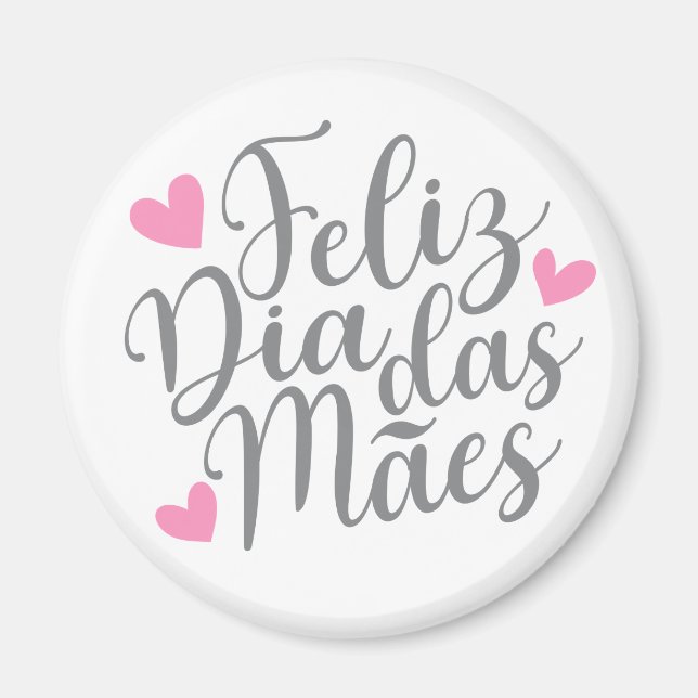 Feliz Dia Das Mães Happy Mother's Day | Magnet (Front)