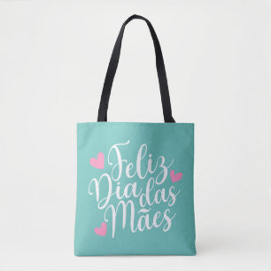 Feliz Dia Das Mães Happy Mother's Day   Tote Bag