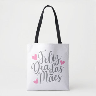 Feliz Dia Das Mães Happy Mother's Day   Tote Bag