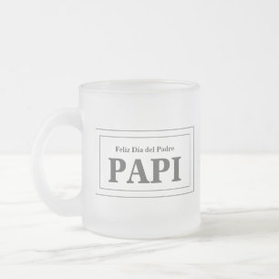 Feliz día del Padre. Esta cerveza es de PAPI Frosted Glass Coffee Mug