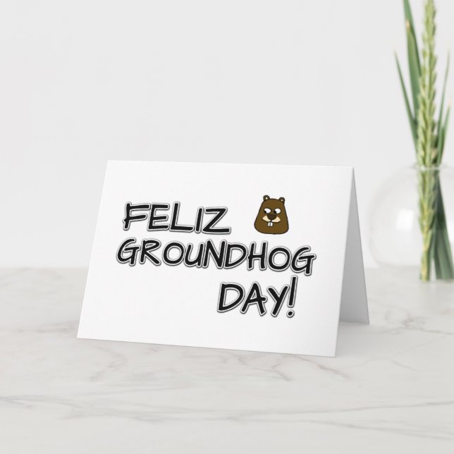 Feliz Groundhog Day! Card (Front)