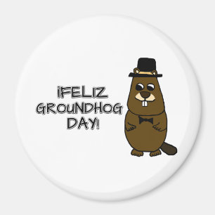Feliz Groundhog Day! Magnet