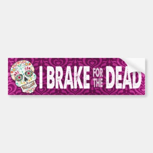 Feliz Muertos - "I Brake for the Dead" Bumper Sticker