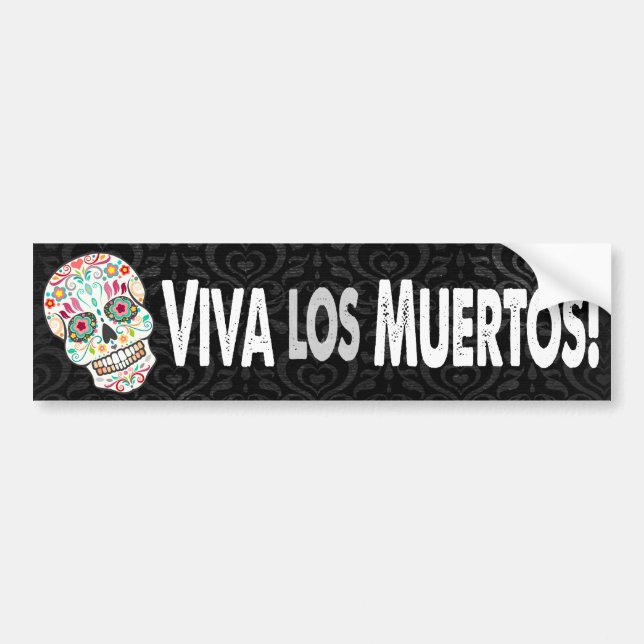 Feliz Muertos - "Viva los Muertos!" Bumper Sticker (Front)