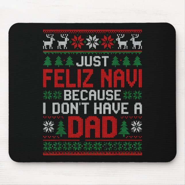 Feliz Navi Dad Christmas Sweater Gift For Holiday  Mouse Mat (Front)