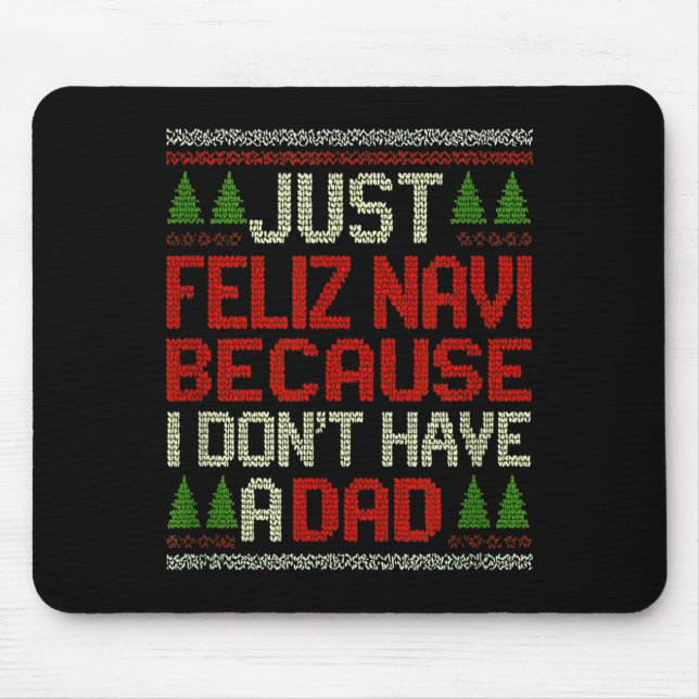 Feliz Navi No Dad Funny Christmas Dark Humor  Mouse Mat (Front)
