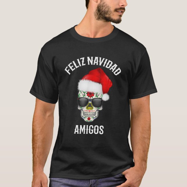 Feliz Navidad Amigos Santa Hat Sugar Skull Christm T-Shirt (Front)