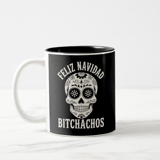 Feliz Navidad Bitchachos Funny Sarcastic Christmas Two-Tone Coffee Mug (Left)