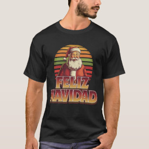 Feliz navidad merry Christmas is Spanish Santa T-Shirt