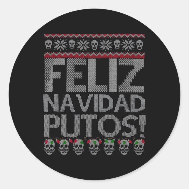 Feliz Navidad Putos Chingon Ugly Classic Round Sticker (Front)