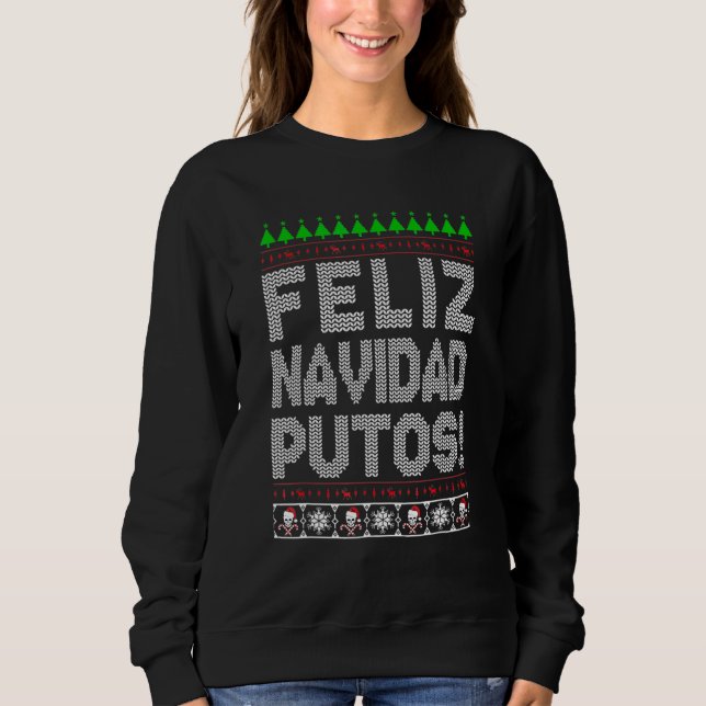 Feliz Navidad Putos Chingon Ugly Xmas Sweater Chri (Front)