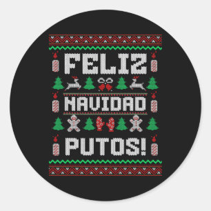 Feliz Navidad Putos Funny Mexican Christmas Sweate Classic Round Sticker