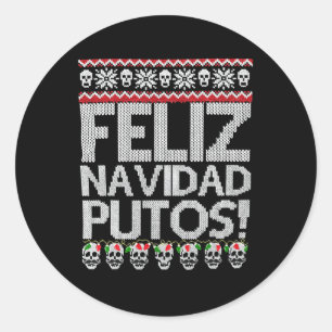 Feliz Navidad Putos Mexican Ugly Py Classic Round Sticker