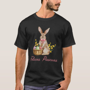 Feliz Pascua  Happy Easter T-Shirt