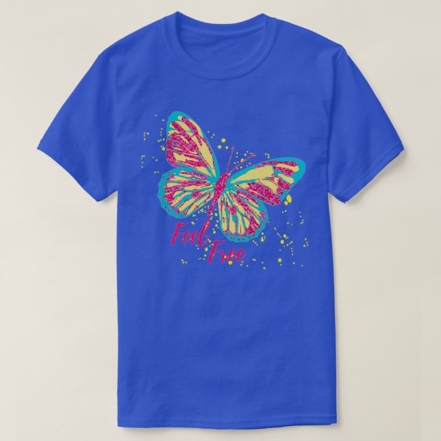 Fell free glitter Butterfly T-Shirt (Design Front)