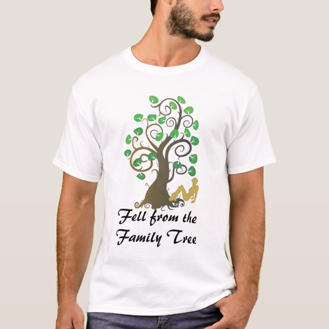 Fell from the Family Tree T-Shirt (Front)