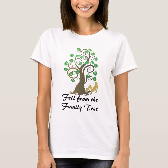 Fell from the Family Tree T-Shirt (Front)