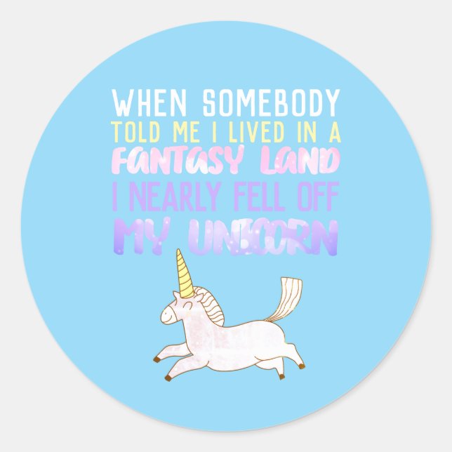 fell off my unicorn, girly gifts, cutesy, poster classic round sticker (Front)
