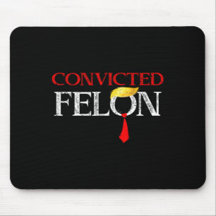 Felon Donald Trump Guilty Lock Him Up Trump Prison Mouse Mat