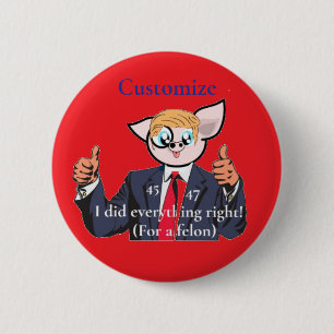 Felon President Thunder_Cove 6 Cm Round Badge