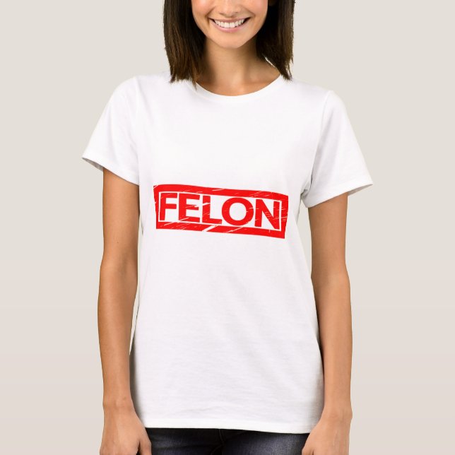 Felon Stamp T-Shirt (Front)