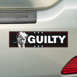 Felon Trump is Guilty Anti-Trump Bumper Sticker